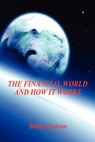 The Financial World and How it Works - Bobby Cochran - 9781598243543