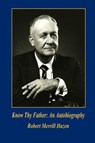 Know Thy Father: An Autobiography - Robert Merrill Hazen - 9781598246810