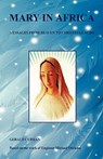 Mary in Africa - Messages from Heaven to Christiana Agbo - Gerald Curran - 9781598249835