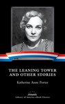 The Leaning Tower and Other Stories - Katherine Anne Porter - 9781598533361