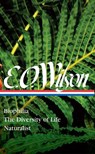 E. O. Wilson: Biophilia, The Diversity of Life, Naturalist (LOA #340) - Edward O. Wilson ; David Quammen - 9781598536799