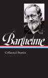Donald Barthelme: Collected Stories - Donald Barthelme ; Charles McGrath - 9781598536843