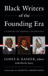 Black Writers of the Founding Era (LOA #366) - James G Basker ; Annette Gordon-Reed ; Nicole Seary - 9781598537345