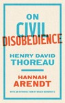 On Civil Disobedience - Hannah Arendt ; Henry David Thoreau ; Roger Berkowitz - 9781598537918