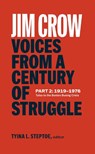 Jim Crow: Voices from a Century of Struggle Part 2 (LOA #387) - Tyina L. Steptoe - 9781598538014