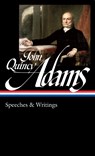 John Quincy Adams: Speeches & Writings (LOA #390) - John Quincy Adams ; David Waldstreicher - 9781598538083