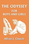 The Odyssey for Boys and Girls - Alfred Church - 9781599150284