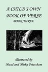 A Child's Own Book of Verse, Book Three - SKINNER,  Ada M ; Wickes, Frances Gillespy - 9781599150536
