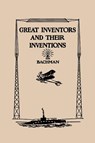 Great Inventors and Their Inventions - Frank P. Bachman - 9781599150666