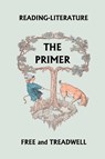 Reading-Literature The Primer - Harriette Taylor Treadwell ; Margaret Free - 9781599151298