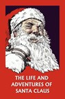 The Life and Adventures of Santa Claus - Amelia C. Houghton - 9781599151915