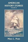American History Stories, Volume III - Mara L. Pratt - 9781599152042
