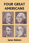 Four Great Americans - James Baldwin - 9781599152196