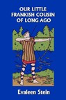Our Little Frankish Cousin of Long Ago (Yesterday's Classics) - Evaleen Stein - 9781599152448