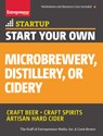 Start Your Own Microbrewery, Distillery, or Cidery - The Staff of Entrepreneur Media ; Corie Brown - 9781599185651