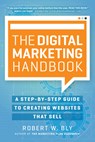 The Digital Marketing Handbook - Robert W. Bly - 9781599186214