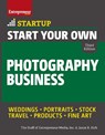 Start Your Own Photography Business - The Staff of Entrepreneur Media ; Jason R. Rich - 9781599186573