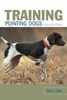 Training Pointing Dogs - Paul Long - 9781599210674