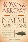 Bows & Arrows of the Native Americans - HAMM,  Jim - 9781599210834