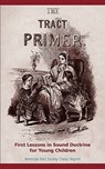 The Tract Primer - WATTS,  Isaac - 9781599251301