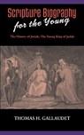 Scripture Biography for the Young - Thomas H Gallaudet - 9781599251424