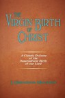 The Virgin Birth of Christ - J Gresham Machen - 9781599252650
