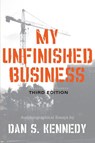 My Unfinished Business - Dan S Kennedy - 9781599321097