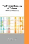 The Political Economy of Violence - Daniel S Leon - 9781599423654