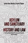 Asylum and Sanctuary in History and Law - James B Whisker ; Kevin R Spiker - 9781599426167