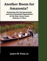 Another Boom for Amazonia? - Jr James W Penn - 9781599427188