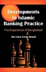 Developments in Islamic Banking Practice - Abu Umar Faruq Ahmad - 9781599428284