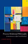 Process-Relational Philosophy - C Robert Mesle - 9781599471327