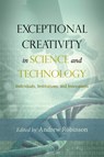 Exceptional Creativity in Science and Technology - Andrew Robinson - 9781599474267