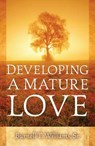 Developing A Mature Love - WILLIAMS,  Burnell T, Sr. - 9781599790046