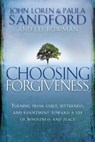Choosing Forgiveness - John Loren Sandford ; Paula Sandford - 9781599790695