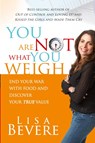 You are Not What You Weigh - Lisa Bevere - 9781599790756