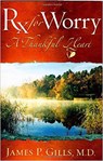 Rx For Worry - James P. Gills - 9781599790909