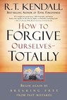 How to Forgive Ourselves - Totally - R. T. Kendall - 9781599791739