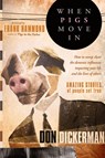 When Pigs Move In - Don Dickerman - 9781599794617