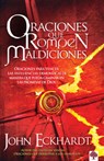 Oraciones Que Rompen Maldiciones / Prayers That Break Curses: Prayers for Breaking Demonic Influences So You Can Walk in God's Promises - John Eckhardt - 9781599795911