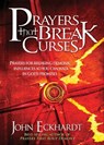 Prayers that Break Curses - John Eckhardt - 9781599799445