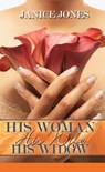 His Woman, His Wife, His Widow - Janice Jones - 9781599832890