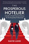 The Prosperous Hotelier - David Lund - 9781600251658