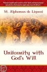 Uniformity With God's Will - St. Alphonsus de Liguori - 9781600391088