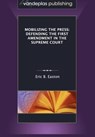 Mobilizing the Press - Eric B. Easton - 9781600421822