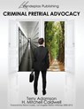 Criminal Pretrial Advocacy - First Edition 2013 - Terry Adamson ; H. Mitchell Caldwell - 9781600421884