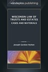 Wisconsin Law of Trusts and Estates - Joseph Gordon Hylton - 9781600422010
