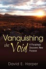 Vanquishing the Void - HARPER,  David E. - 9781600477133
