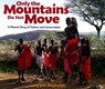 Only the Mountains Do Not Move - Jan Reynolds - 9781600608445