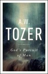 God's Pursuit of Man: Tozer's Profound Prequel to the Pursuit of God - A. W. Tozer - 9781600667954